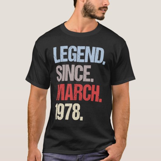 Legend Seit March 1978  Birthday T-shirt (Voorkant)