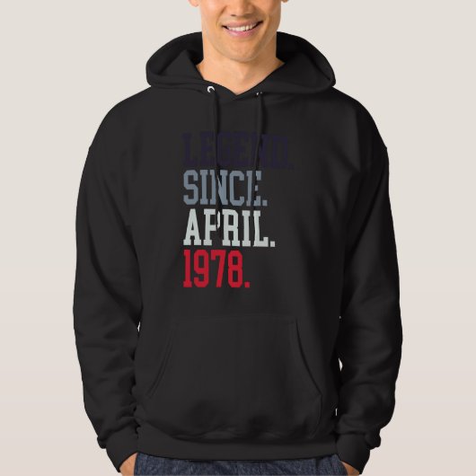Legend Since April 1978 For Men Women April 1978 Hoodie (Voorkant)
