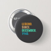 Legend Since December 1945 Birth Of Birthday 1945  Ronde Button 5,7 Cm (Voorkant /achterkant)