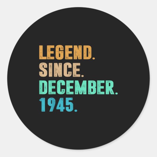 Legend Since December 1945 Birth Of Birthday 1945  Ronde Sticker (Voorkant)