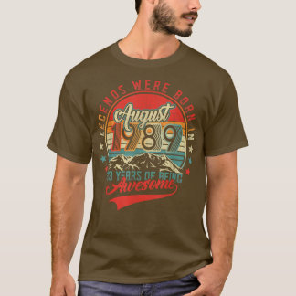 Legend Was Born in August 1989 33 Years of Being A T-shirt