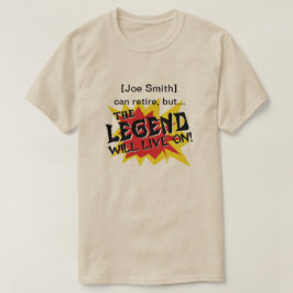 Legend zal leven op pensioen of afscheidsfeest t-shirt
