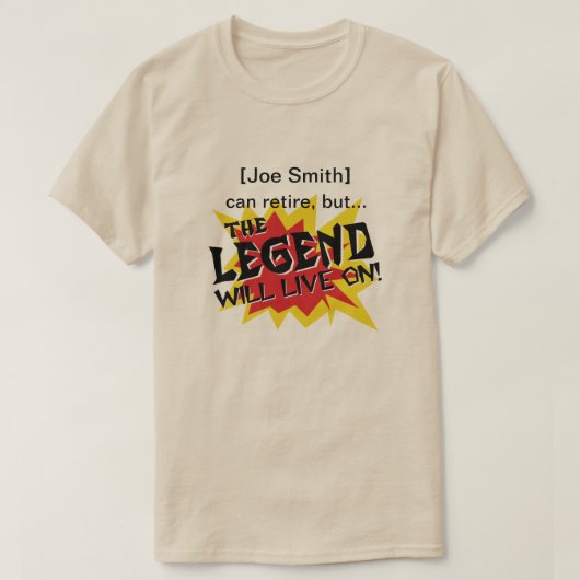Legend zal leven op pensioen of afscheidsfeest t-shirt (Design voorkant)