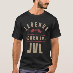 Legenda is in jul geboren t-shirt