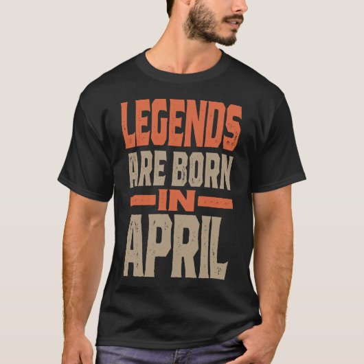 Legenda wordt in april geboren t-shirt (Voorkant)