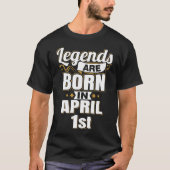 Legenda wordt op 1 april geboren t-shirt (Voorkant)