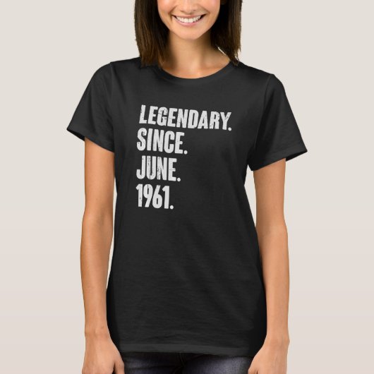 Legendarisch sinds juni 1961 61 jaar oud 61e geboo t-shirt (Voorkant)