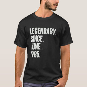 Legendarisch sinds juni 1985 37 jaar oud 37e geboo t-shirt