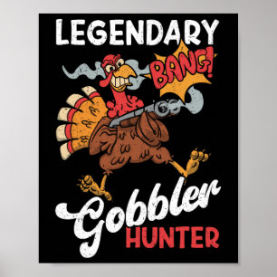 Legendarische Gobbler Hunter Funny Turkije Jagen Poster