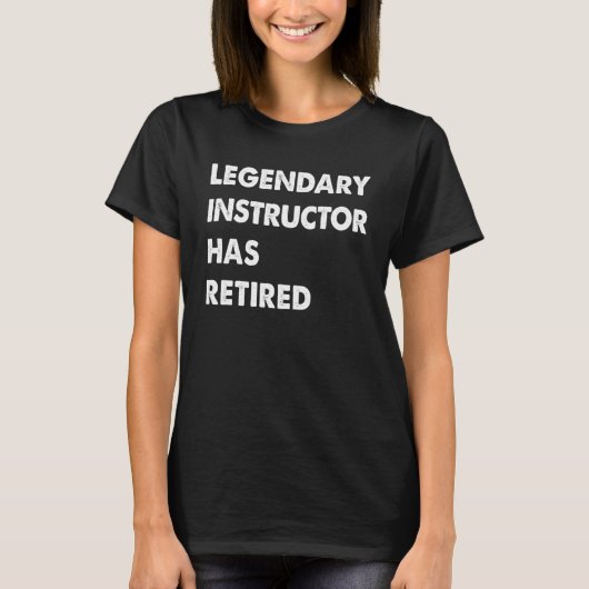 Legendarische instructeur is met pensioen t-shirt (Voorkant)