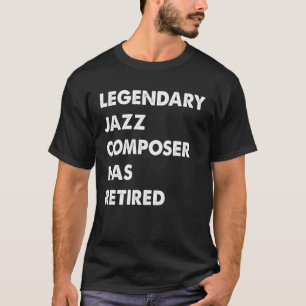 Legendarische jazzcomponist is met pensioen t-shirt
