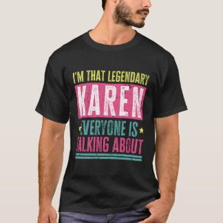 Legendarische Karen voornaam Grappig citaat voor K T-shirt