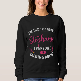 Legendarische Stephanie Voornaam Grappig Quote voo Trui