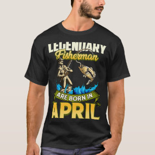 Legendarische Vissers Worden Geboren in April Viss T-shirt