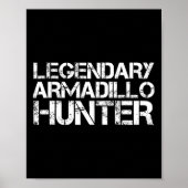 Legendary Armadillo Hunter Funny Hunting Wildlife Poster (Voorkant)