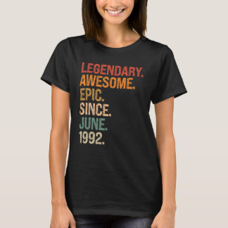 Legendary Awesome Epic Since June 1992 30th Birthd T-shirt