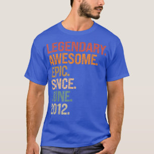 Legendary Awesome Epic Since June 2012 10th Birthd T-shirt