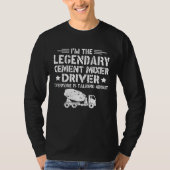 Legendary Cement Mixer Driver Construction Concret T-shirt (Voorkant)