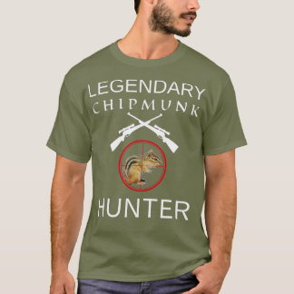 Legendary Chipmunk Hunter T-shirt