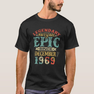Legendary Geweldige epic from DECEMBER 1969 Birthd T-shirt