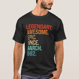 Legendary Geweldige epic from March 1982 40th Birt T-shirt