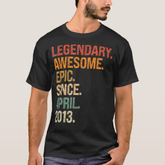 Legendary Geweldige Epic Sinds april 2013 9th Birt T-shirt