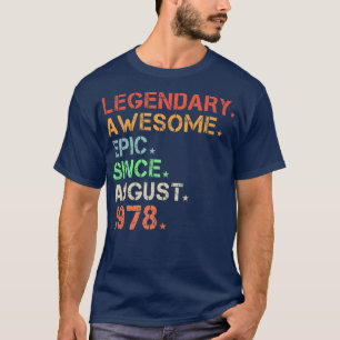 Legendary Geweldige epic Sinds augustus 1978 Retro T-shirt