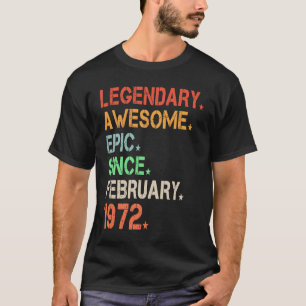 Legendary Geweldige epic Sinds februari 1972 Retro T-shirt
