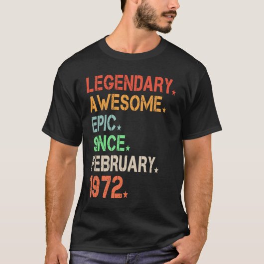 Legendary Geweldige epic Sinds februari 1972 Retro T-shirt (Voorkant)