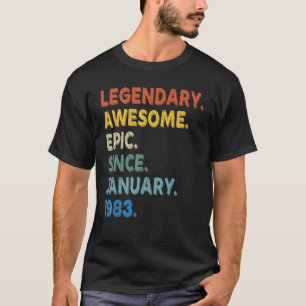 Legendary Geweldige epic sinds januari 1983 T-shirt