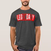 LEGENDARY LEG DAY leuke gym-out T-shirt (Voorkant)