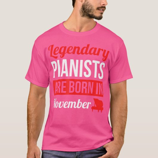 Legendary Pianists Are Born In November Gift Piano T-shirt (Voorkant)