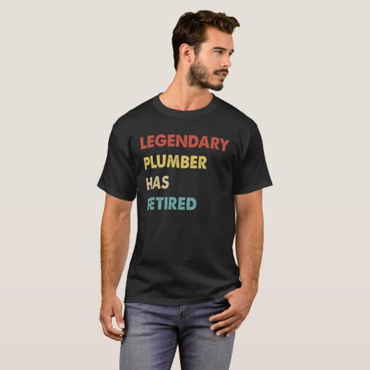 Legendary Plumber Has Retired T-shirt (Voorkant volledig)