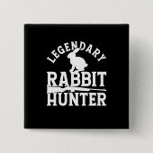 Legendary Rabbit Hunter Vierkante Button 5,1 Cm (Voorkant)