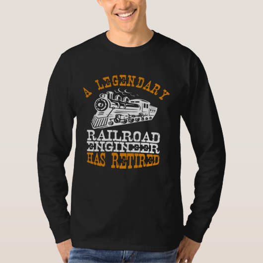 Legendary Railroad Engineer Has Retired Perfect Ro T-shirt (Voorkant)