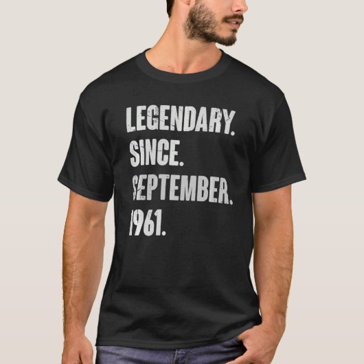 Legendary sinds september 1961 61 jaar oud 61st B T-shirt (Voorkant)