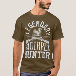 Legendary Squirrel Hunter Hunter Hunting Funny T-shirt
