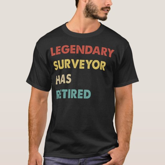 Legendary Surveyor Has Retired  1 T-shirt (Voorkant)