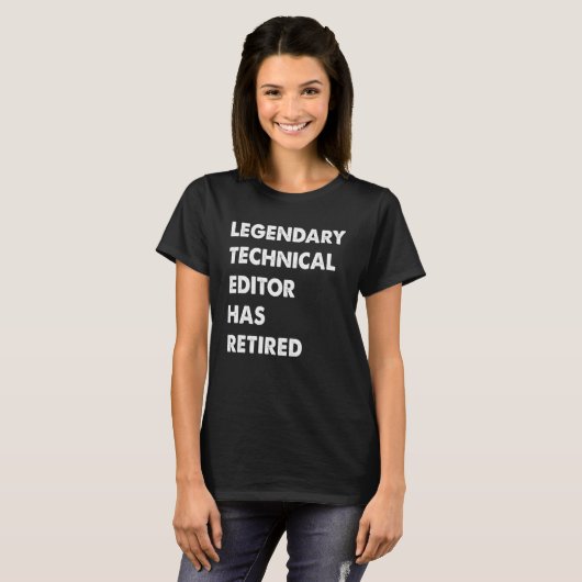 Legendary Technical Editor is gestopt T-shirt (Voorkant volledig)