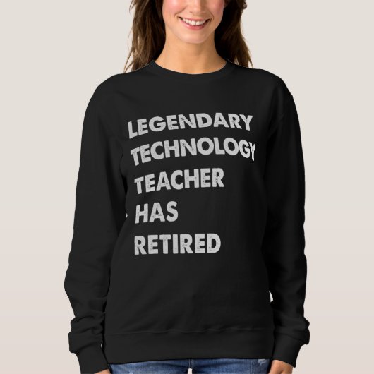 Legendary Technology Teacher Has Retired Trui (Voorkant)