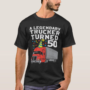 Legendary Trucker draait 50 50th Birthday Truck T-shirt