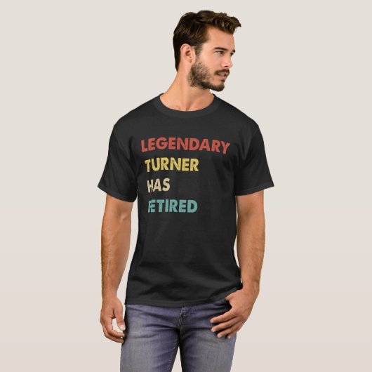 Legendary Turner Has Retired T-shirt (Voorkant volledig)