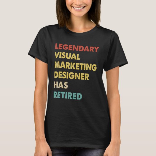Legendary Visual Marketing Designer Has Retired 1 T-shirt (Voorkant)