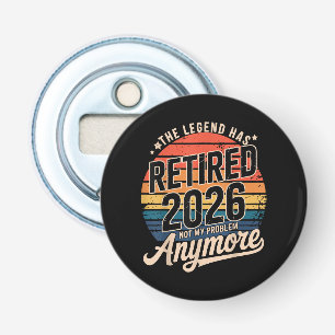 Legende is met pensioen 2026 Niet meer mijn proble Button Flesopener