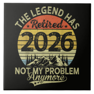 Legende is met pensioen 2026 Niet mijn probleem Tegeltje