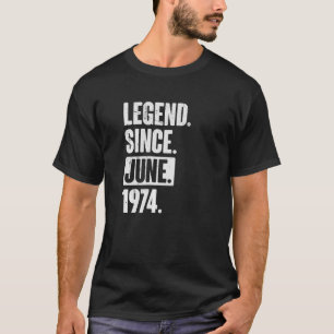 Legende sinds juni 1974 48 jaar oud 48e verjaardag t-shirt