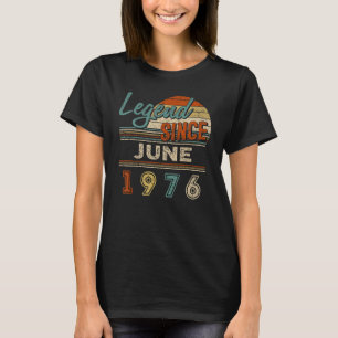  Legende sinds juni 1976 46 jaar oud Birthda T-shirt