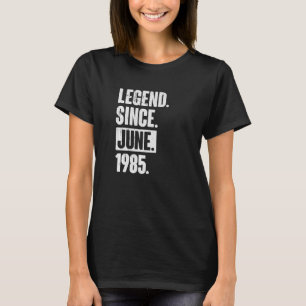 Legende sinds juni 1985 37 jaar oud 37 jaar oud t-shirt