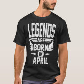 legenden zijn geboren in april t-shirt (Voorkant)
