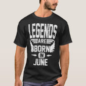 legenden zijn geboren in juni t-shirt (Voorkant)